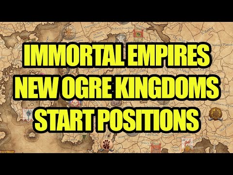 NEWS - OGRE KINGDOMS Start Positions - Immortal Empires - Total War Warhammer 3