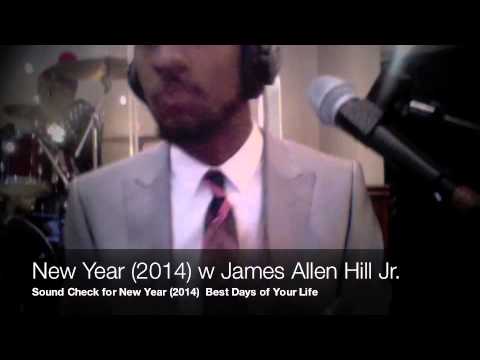 New Year (2014) Sound Check w James Allen Hill Jr.