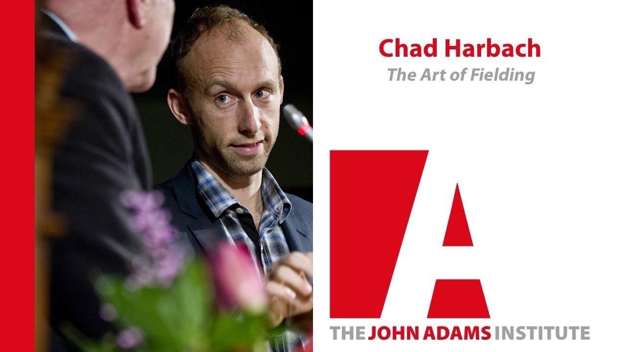 Chad Harbach on The Art of Fielding - John Adams Institute