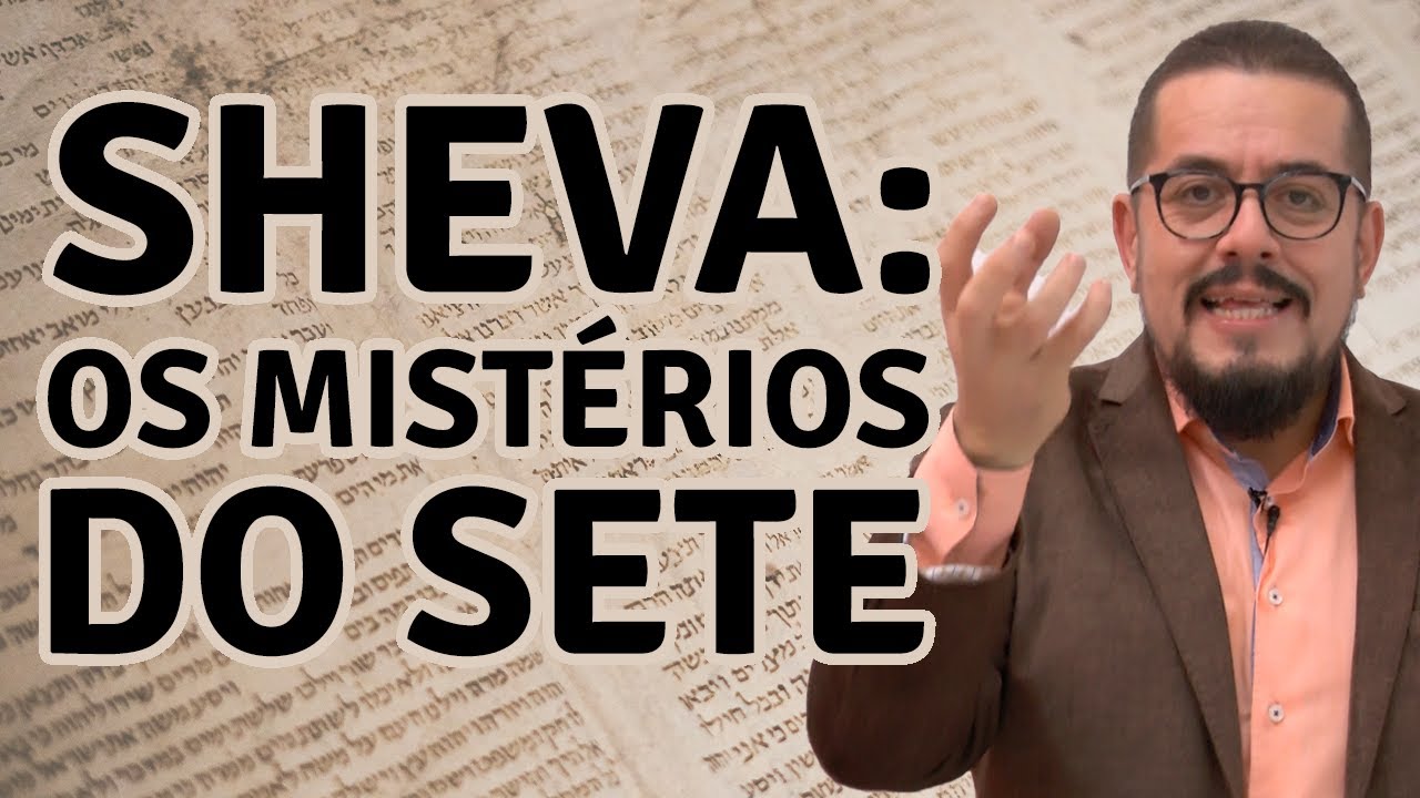 Sheva: Os mistérios do número 7 - Estudo Bíblico e Teológico sobre o número 7 - Hebraico Bíblico