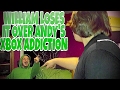WILLIAM LOSES IT OVER ANDY S XBOX ADDICTION