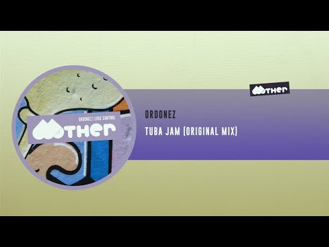MOTHER128: Ordonez - Tuba Jam