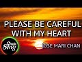 MAGICSING Karaoke JOSE MARI CHAN PLEASE BE CAREFUL WITH MY HEART Karaoke Tagalog