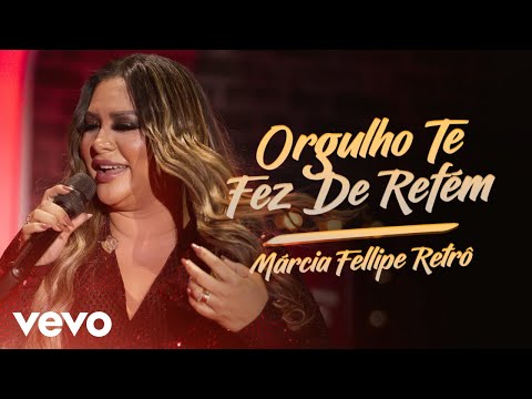 O Orgulho Te Fez Refém - Márcia Fellipe