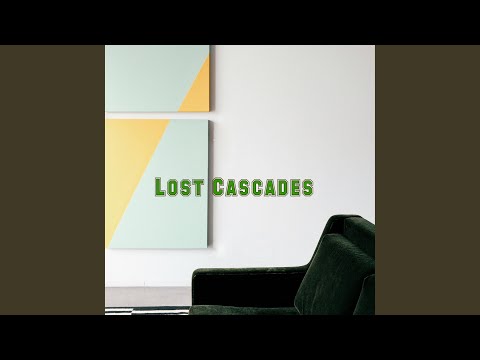 Lost Cascades