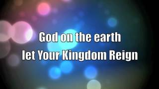 Let Your Kingdom Reign with Lyrics