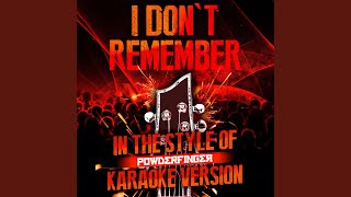 I Don&#39;t Remember (In the Style of Powderfinger) (Karaoke Version)