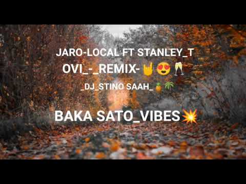 Jaro-local ft Stanley-T (Stino saah 😍-chill Baka sato 🍍💥)