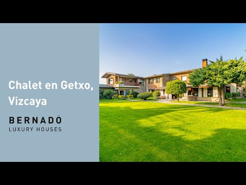House Tour | Chalet a la venta en Getxo, Vizcaya | Bernadó Luxury Houses
