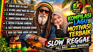 Download lagu Kompilasi Reggae Motivasi 2026 🌴 Lagu Reggae Indonesia Penuh Semangat & Bikin Merinding mp3