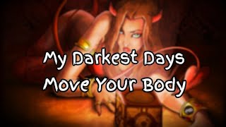 My Darkest Days - Move Your Body (Lyric)