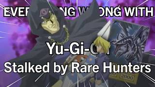 Everything Wrong With YuGiOh | Stalked by Rare Hunters