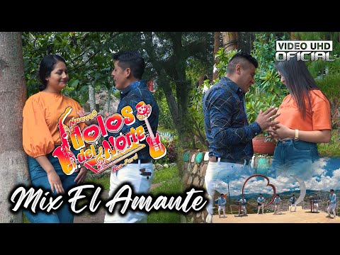 Los Ídolos del Norte / MIX EL AMANTE / Primicia 2023