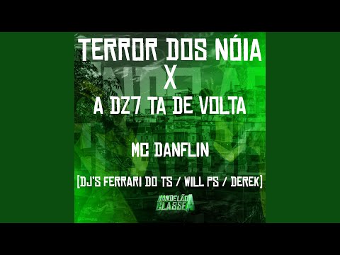 Terror dos Nóia X a Dz7 Ta de Volta