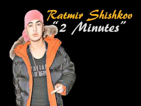 Ratmir Shishkov - 2 Minutes