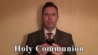 Holy Communion - The Eucharist - The Lord's Supper - Holy Christian Sacrament