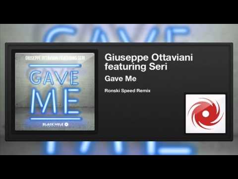 Giuseppe Ottaviani featuring Seri - Gave Me (Ronski Speed Remix)
