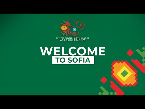 Welcome to Sofia! - 2022 Rhythmic Gymnastics World Championships, Sofia (BUL)