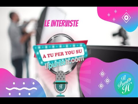 A Tu Per You con Andrea Mastroni -  by IlPuntoH.com