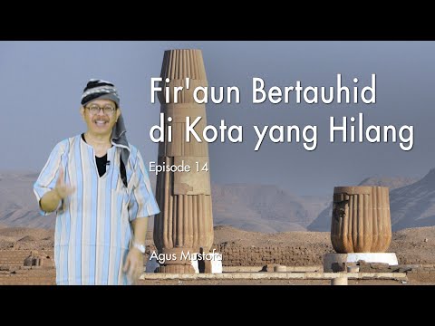 Ekspedisi Sungai Nil eps. 14 - FIR'AUN BERTAUHID DI KOTA YANG HILANG
