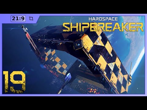 [21x9] Hardspace: Shipbreaker, Ep19: Breaking a Javelin Heavy Cargo - Industrial (Large)