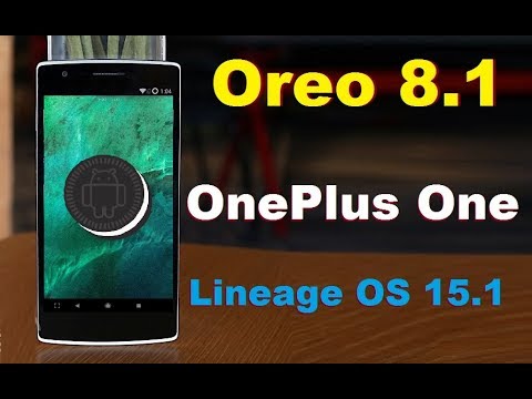 How to Update Android Oreo 8.1 in OnePlus One 1+1(Lineage OS 15.1)Install and review