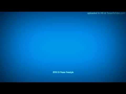 2018 DJ Pease freestyle