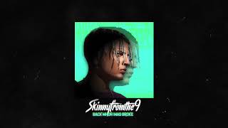 Skinnyfromthe9 - Back When I Was Broke (Official Audio)