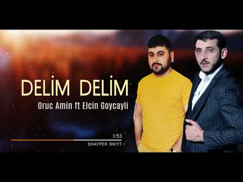 Elcin Goycayli Ft Oruc Amin - Delim Delim (Remix)