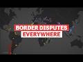 Every Ongoing Border Dispute Explained