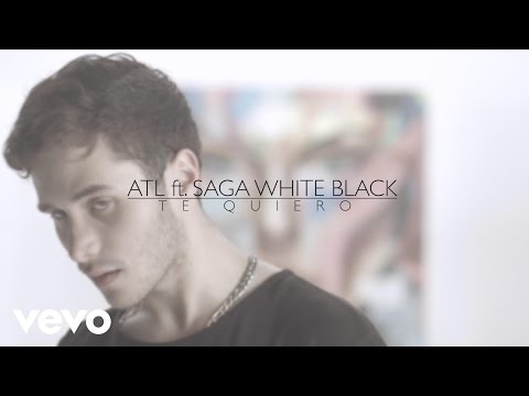 ATL - Te Quiero (Video Oficial) ft. Saga WhiteBlack