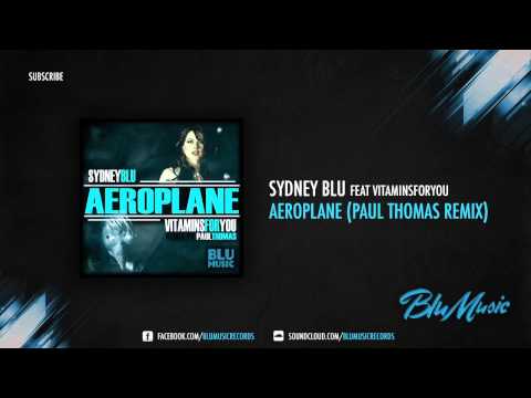 Sydney Blu, VitaminsForYou - Aeroplane (Paul Thomas Remix)