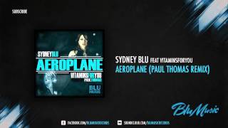 Sydney Blu, VitaminsForYou - Aeroplane (Paul Thomas Remix)