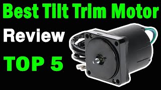 Top 5 Best Tilt Trim Motor On 2025