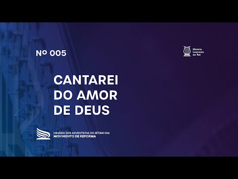 005 Cantarei do Amor de Deus | Novo Hinário Louvores ao Rei | Hinário Reformista