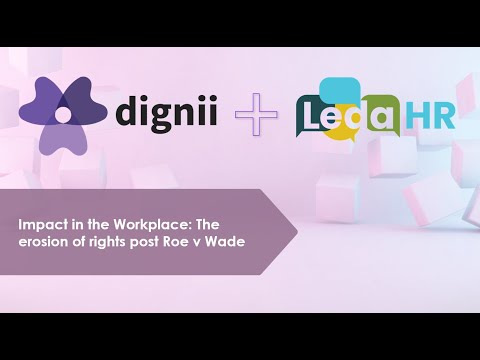 Impact in the Workplace: The erosion of rights post Roe v Wade