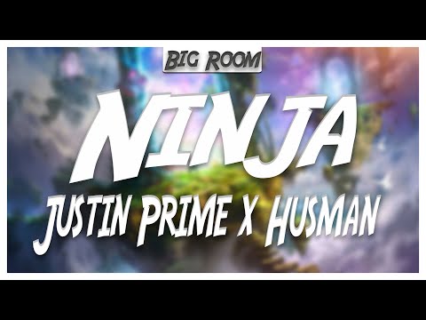 Justin Prime x Husman - Ninja