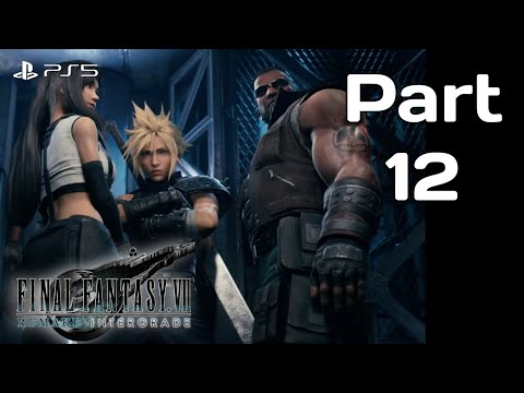 FINAL FANTASY 7 Remake INTERGRADE : PS5 Walkthrough Gameplay PART - 12 ( Ps5 Hdr Full Game )