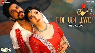 Udi Udi Jaye - Full Audio  Raees  Shah Rukh Khan &