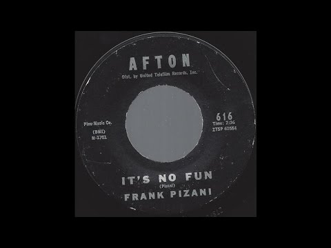 Frank Pizani - It's No Fun - '59 Teen Ballad on Afton label