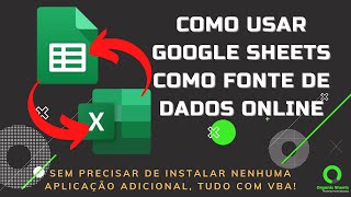 Vídeo #68 - Como usar o GOOGLE SHEETS como fonte de dados ONLINE com VBA