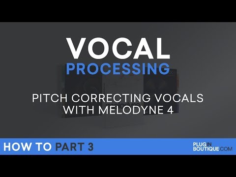 Vocal Processing | Melodyne 4 Essential Tutorial - P.3