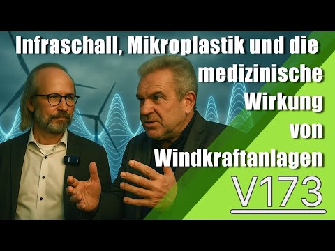 Infraschall, Mikroplastik - die medizinische Auswirkung von Wind-Kraftanlagen