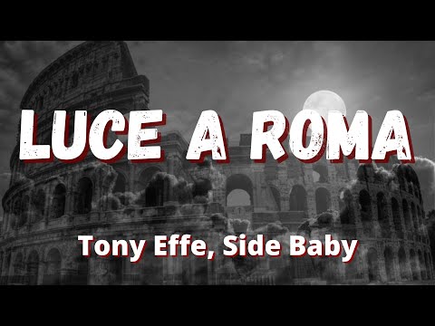 Tony Effe, Side Baby - Luce a Roma (Testo/Lyrics)