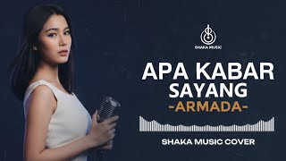 Download lagu APA KABAR SAYANG - ARMADA | VIDEO LYRIC - COVER BY SHAKA MUSIC mp3 Download lagu APA KABAR SAYANG - ARMADA | VIDEO LYRIC - COVER BY SHAKA MUSIC mp3
