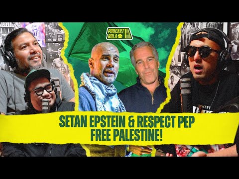 Jeffrey Epstein Was a Devil, But Pep Guardiola Is Cool About Freeing Palestine! #footballpodcast