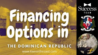 Financing Options In the Dominican Republic #funding #mortgage #dominicanrepublic