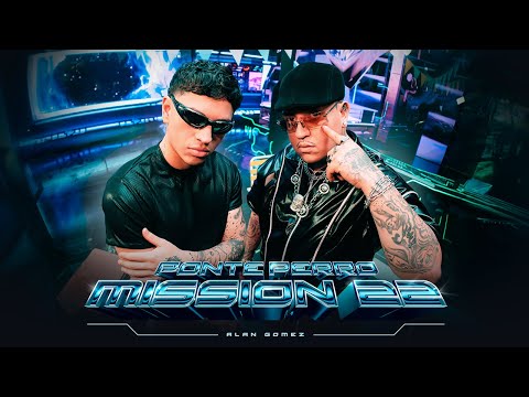 PONTE PERRO | MISSION 22 - ALAN GOMEZ