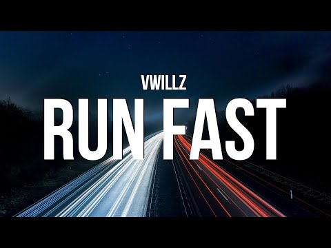 Vwillz - Run Fast (Lyrics)