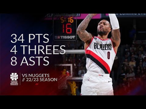 Damian Lillard 34 pts 4 threes 8 asts vs Nuggets 22/23 season